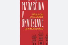 Publikácia Maďarčina v Bratislave sprístupňuje...